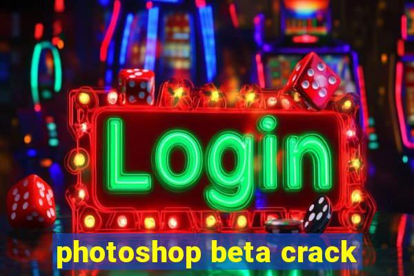 photoshop beta crack